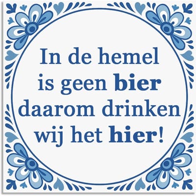 Tegeltje - In de hemel is geen bier - delfts blauw wandbord - delftsblauw - hollandse cadeautjes - wanddecoratie - decoratieve accessoires - tegeltjes met tekst - tekst tegel - spreuktegel - tegeltjes met spreuken