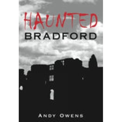 Haunted Bradford - Andy Owens