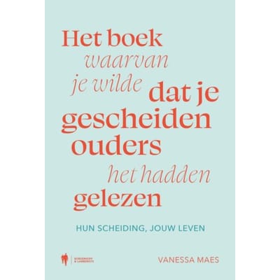 Het Boek Waarvan Je Wilde Dat Je Gescheiden Ouders Het Hadden Gelezen - Vanessa Maes