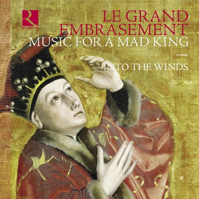 Into The Winds - Le Grand Embrasement. Music For A Mad King (CD)