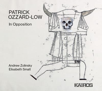 Andrew Zolinsky & Elisabeth Smalt - Patrick Ozzard-Low: In Opposition (CD)