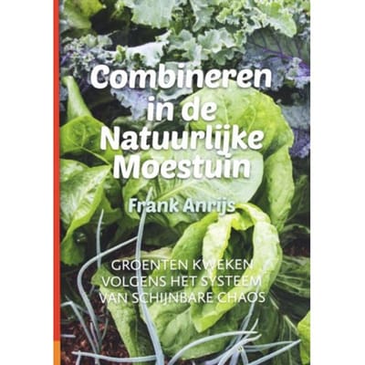 Combineren In De Natuurlijke Moestuin - Frank Anrijs
