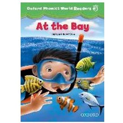 Oxford Phonics World Readers: Level 3: At The Bay