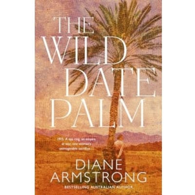 The Wild Date Palm - Diane Armstrong