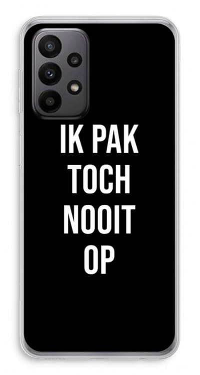 Case Company® - Hoesje geschikt voor Samsung Galaxy A23 hoesje - Ik pak nooit op - Zwart - Soft Cover Telefoonhoesje - Bescherming aan alle Kanten en Schermrand