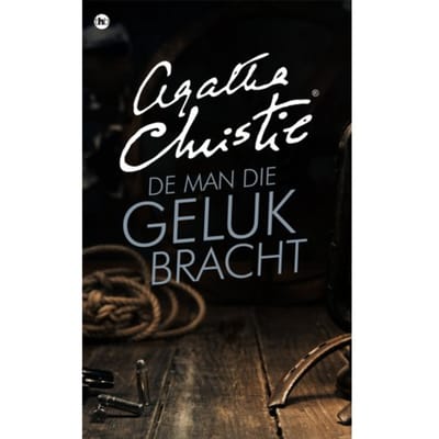 De Man Die Geluk Bracht - Agatha Christie - Agatha Christie