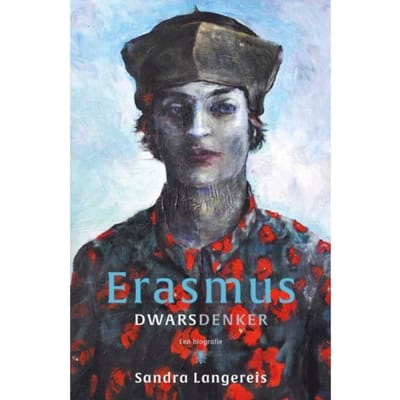 Erasmus: Dwarsdenker - Sandra Langereis