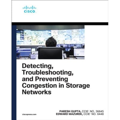 Detecting, Troubleshooting, And Preventing Congestion In Storage Networks - Networking - Paresh Gupta