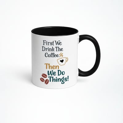 First We Drink The Coffee Mok - Grappige Koffiemok met Spreuk