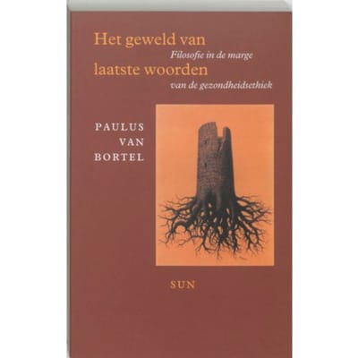 Het Geweld Van Laatste Woorden - Filosofische Diagnosen - P. van Bortel