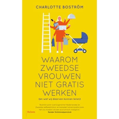 Waarom Zweedse Vrouwen Niet Gratis Werken - Charlotte Boström