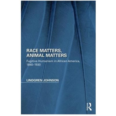 Race Matters, Animal Matters - Lindgren (Virginia Union Univers