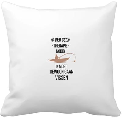 Akyol - ik heb geen therapie nodig ik moet gewoon gaan vissen Kussen hoes - Quotes - geen therapie nodig - vissen - grappige tekst - quotes - verjaardagscadeau - verjaardag - cadeau - kado - geschenk - gift - 40 bij 40 cm