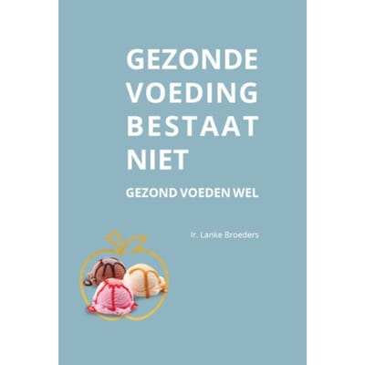 Gezonde Voeding Bestaat Niet - Lanke Broeders