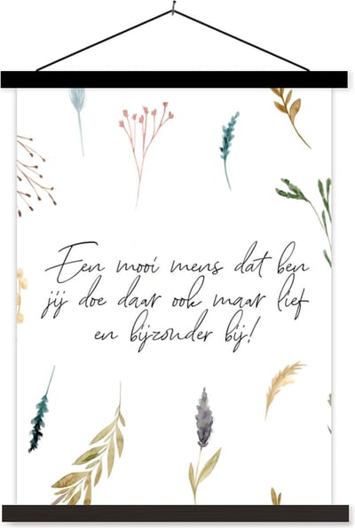 Posterhanger incl. Poster 60x80 cm - Schoolplaat - Quotes - Vriendschap - Vrienden - Een mooi mens dat ben jij - Spreuken - Textielposter - Zwarte latten