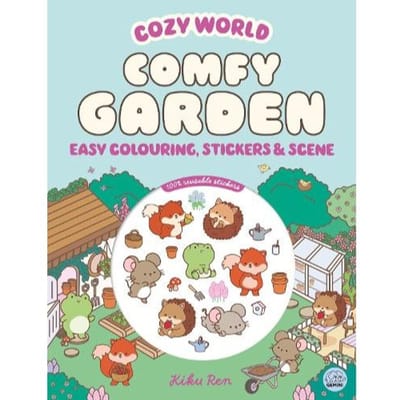 Cozy World Comfy Garden: Easy Colouring And Sticker Scene For Teens, Young Adults And Adults - - Kiku Ren