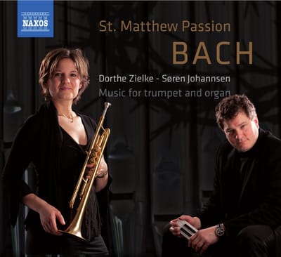 Dorthe Zielke, Søren Johannsen - J.S. Bach: St. Matthew Passion Music For Trumpet And Organ (CD)