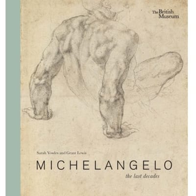 Michelangelo: The Last Decades - Sarah Vowles