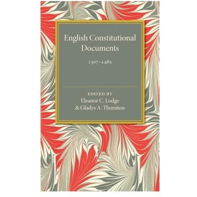 English Constitutional Documents, 1307-1485
