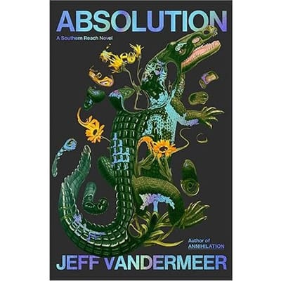 Absolution - Southern Reach - Jeff VanderMeer