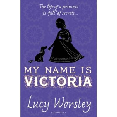 My Name Is Victoria - Lucy Worsley