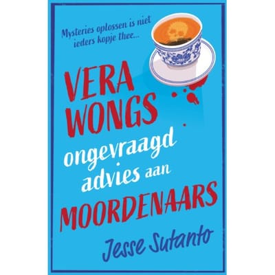 Vera Wongs Ongevraagd Advies Aan Moordenaars - Jesse Sutanto