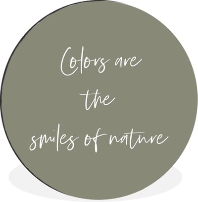 WallCircle - Wandcirkel - Muurcirkel - Tekst - Quotes - Colors are the smiles of nature - Natuur - Aluminium - Dibond - 30x30 cm - Binnen en Buiten