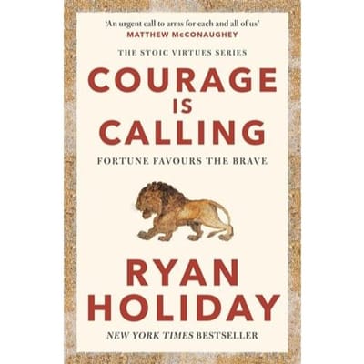 Courage Is Calling - Ryan Holiday