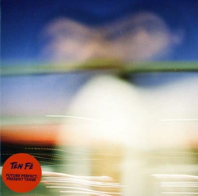 Ten Fe - Future Perfect, Present Tense (CD)