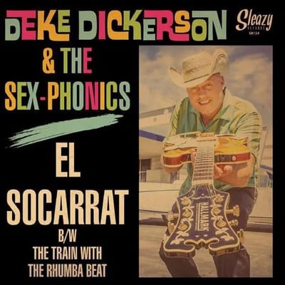 Deke Dickerson & The Sex-Phonics - El Socarrat (7" Single)