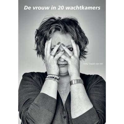 De Vrouw In Twintig Wachtkamers - Kitty Trepels van Mil