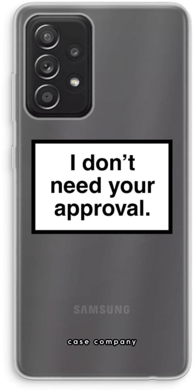 Hoesje geschikt voor Samsung Galaxy A52s 5G hoesje - Don't need approval - Soft Cover Telefoonhoesje - Bescherming aan alle Kanten en Schermrand