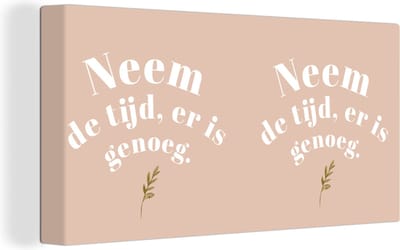 Canvas Schilderij Spreuken - Quotes - Neem de tijd, er is genoeg - WC - 40x20 cm - Wanddecoratie