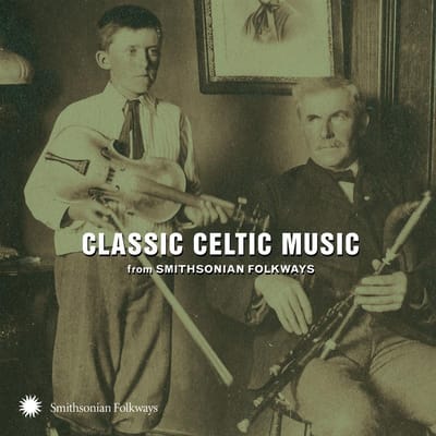 Various Artists - Classic Celtic Music (From Smithsonian Folkways) (CD)
