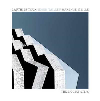 Gauthier Toux, Simon Tailleu, Maxence Sibille - The Biggest Steps (CD)