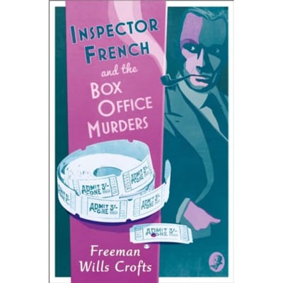 Inspector French And The Box Office Murders - Inspector French - Freeman Wills Crofts