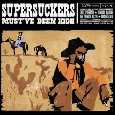 Must've Been High - Supersuckers