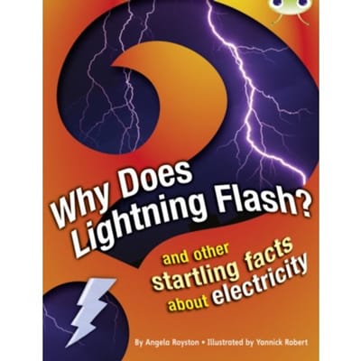 Bug Club Independent Non Fiction Year 4 Grey A Why Does Lightning Flash - Bug Club - Angela Royston