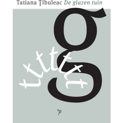 De Glazen Tuin - Pegasus Literair - Tatiana Țîbuleac