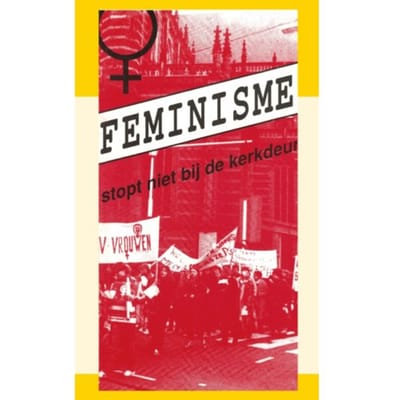 Feminisme Stopt Niet Bij De Kerkdeur - Baaren