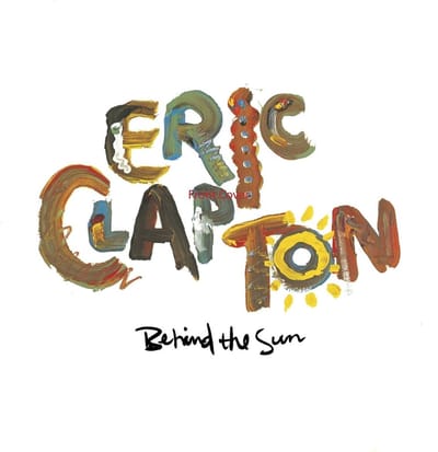 Behind The Sun - Eric Clapton