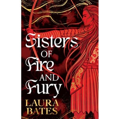 Sisters Of Fire And Fury - Sisters Of Sword And Shadow - Laura Bates