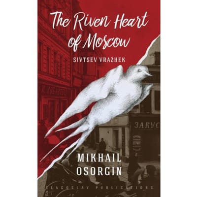 The Riven Heart Of Moscow - Mikhail Osorgin