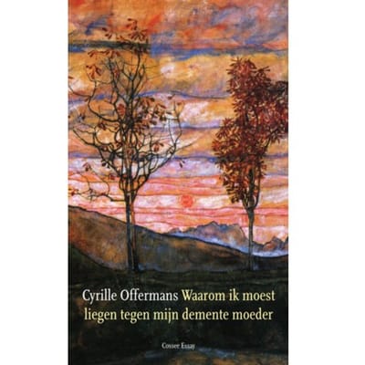 Waarom Ik Moest Liegen Tegen Mijn Demente Moeder - Cyrille Offermans