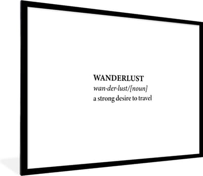 Fotolijst incl. Poster - Spreuken - Quotes - A strong desire to travel - Wanderlust - Travel - 80x60 cm - Posterlijst