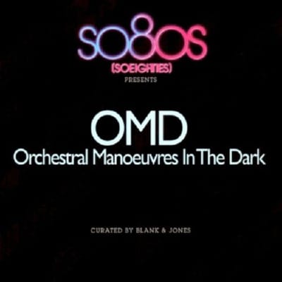 So 80's Presents - Orchestral Manoeuvres In The Dar