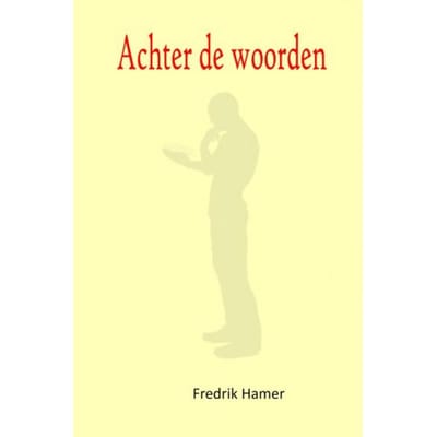 Achter De Woorden - Fredrik Hamer