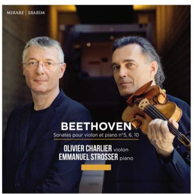 Olivier Charlier & Emmanuel Strosser - Beethoven: Sonates Pour Violon Et Piano N° 5, 6 Et 10 (CD)