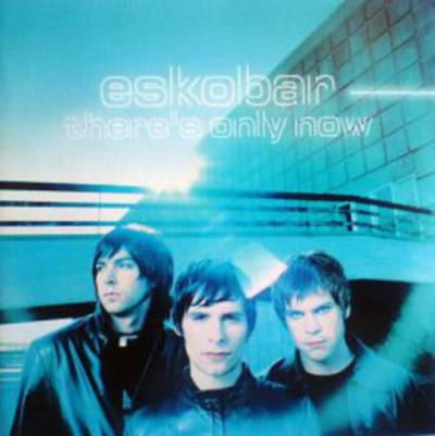 Eskobar - There's Only Now