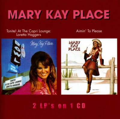 Mary Kay Place - Tonite! At The Capri Lounge...Loretta Haggers / Aimin' To Please (CD)